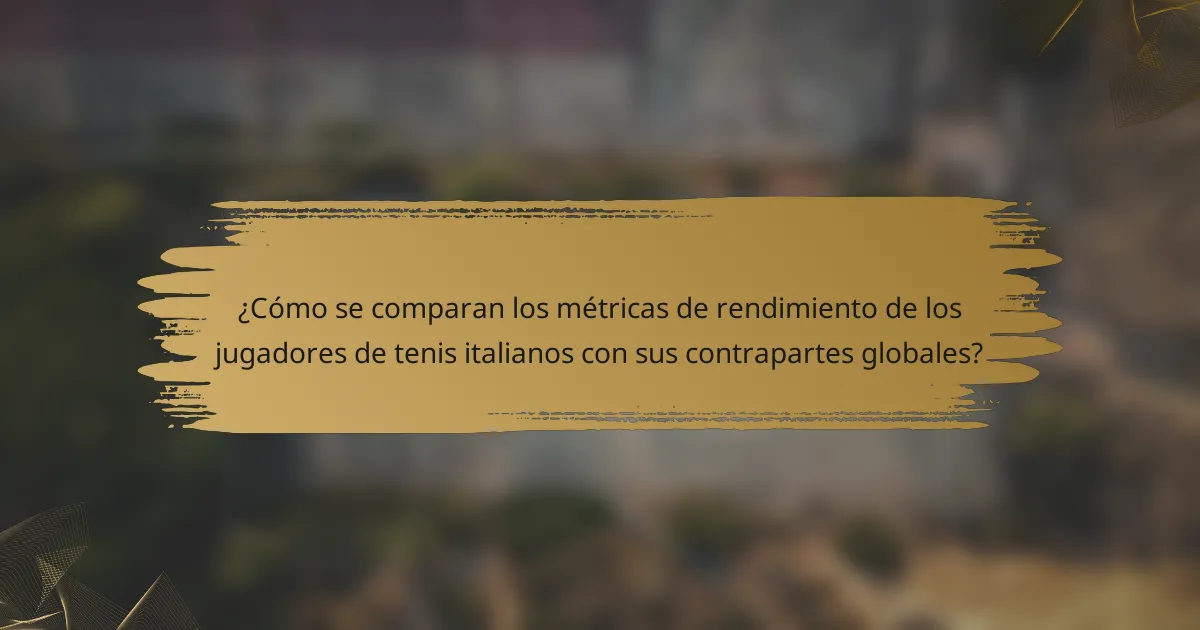 ¿Cómo se comparan los métricas de rendimiento de los jugadores de tenis italianos con sus contrapartes globales?