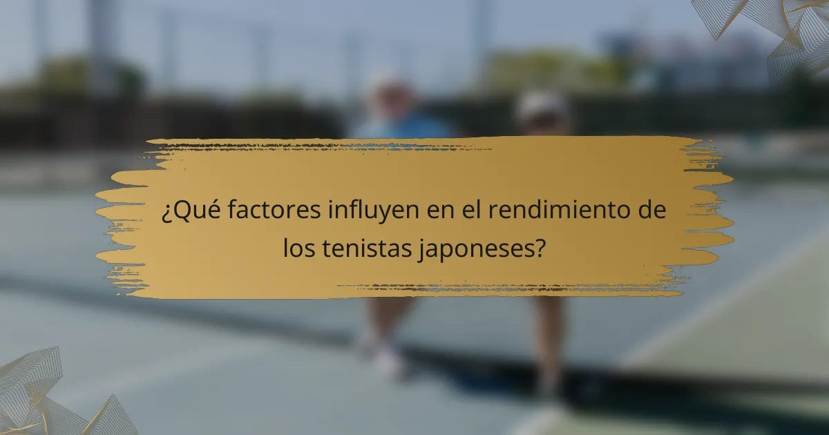 ¿Qué factores influyen en el rendimiento de los tenistas japoneses?