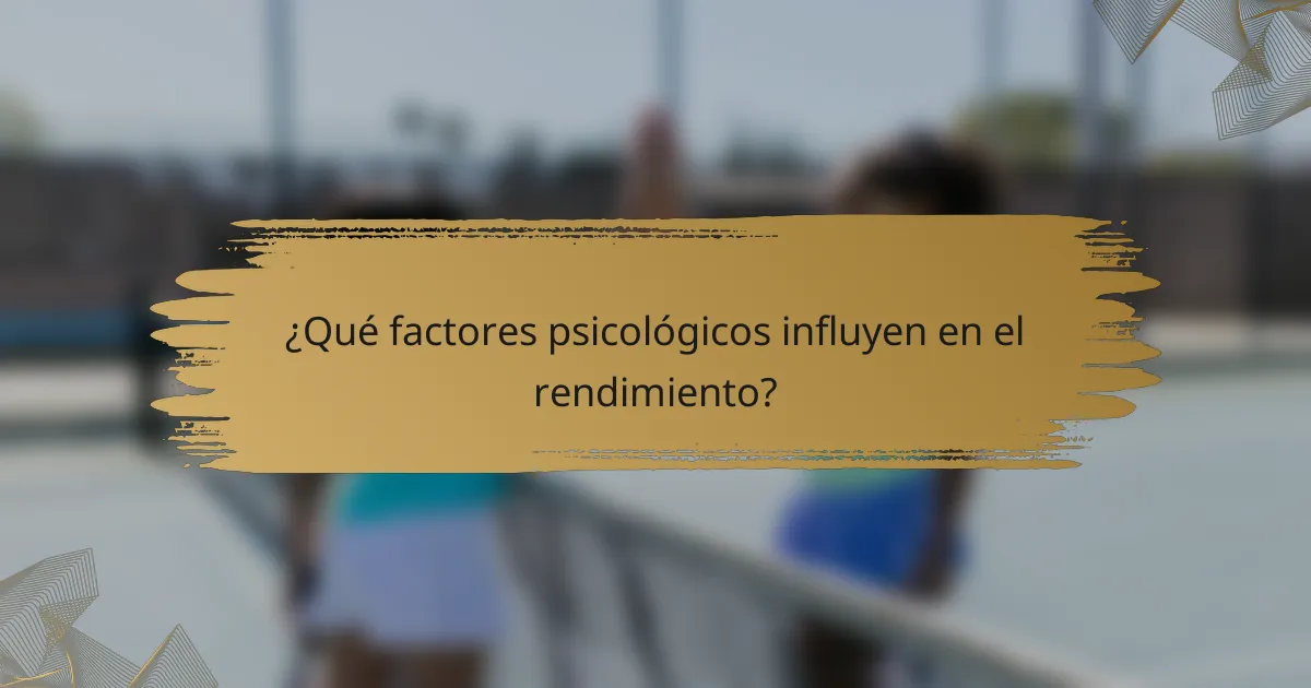 ¿Qué factores psicológicos influyen en el rendimiento?